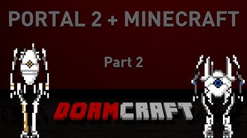 Dormcraft | Portal 2 + Minecraft Pt. 2 | The Mine