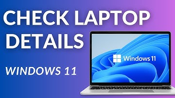 How to Check windows 11 Laptop Configuration