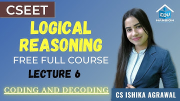 FREE CSEET Logical Reasoning Online Class | Lecture 6 | November 2021 | CS ISHIKA AGRAWAL