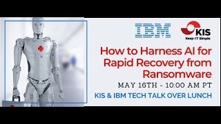 Keep IT Simple & IBM: How to Harness AI for Rapid Recovery from Ransomware