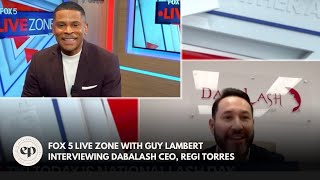 FOX 5 LIVE ZONE with Guy Lambert Interviewing Dabalash CEO, Regi Torres Details