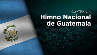 National Anthem of Guatemala - Himno Nacional de Guatemala
