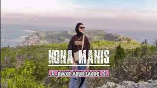 Jgt Terbaru NoNA Manis Remix Arun Laode