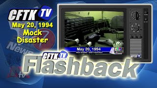 Cftk-Tvs Flashback - May 20 1994 - Mock Disaster - Reportersean Fedorowich