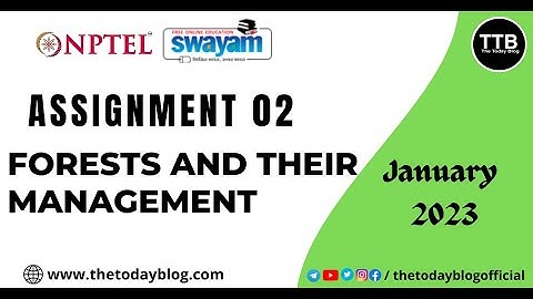 Forests and their Management Assignment 02 Answers | January 2023 |  NPTEL | The Today Blog |