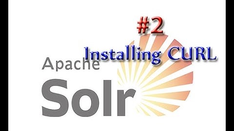 Apache Solr Tutorial 2: Installing CURL