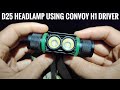 [Customized Flashlight] D25 Headlamp Using Convoy H1 Driver
