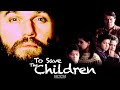 To Save the Children (1994) | Full Movie | Richard Thomas | Wendy Crewson | Jessica Steen