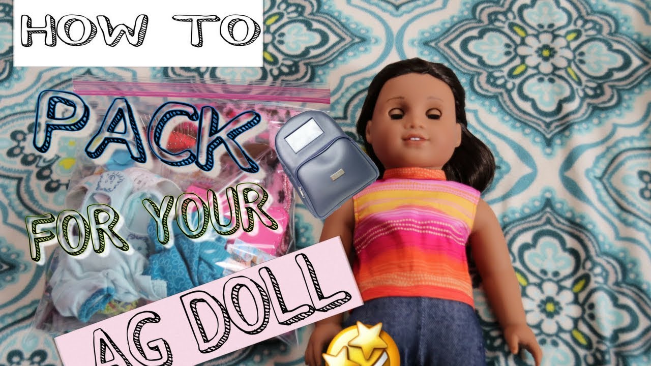 HOW TO PACK FOR YOUR AG DOLL! | BlueFlowerAGstudios