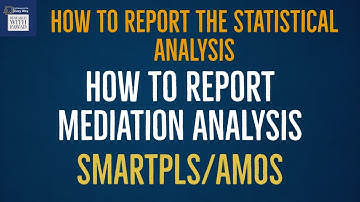 How to Report Mediation Analysis Results from SmartPLS and AMOS