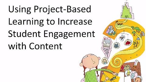 Using Project Based Learning to Engage Students in Content