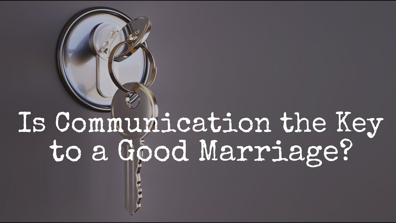 communication is the key to a healthy marriage essay