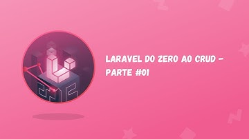 laravel do zero ao crud - Parte #01