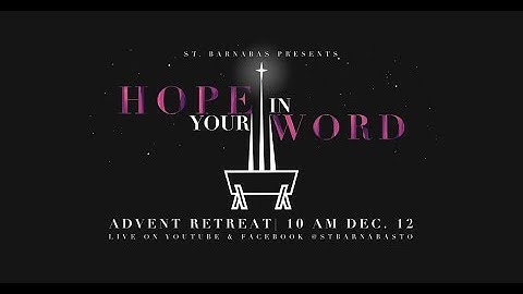 HOPE IN YOUR WORD | Advent Retreat | Promo Video | St. Barnabas