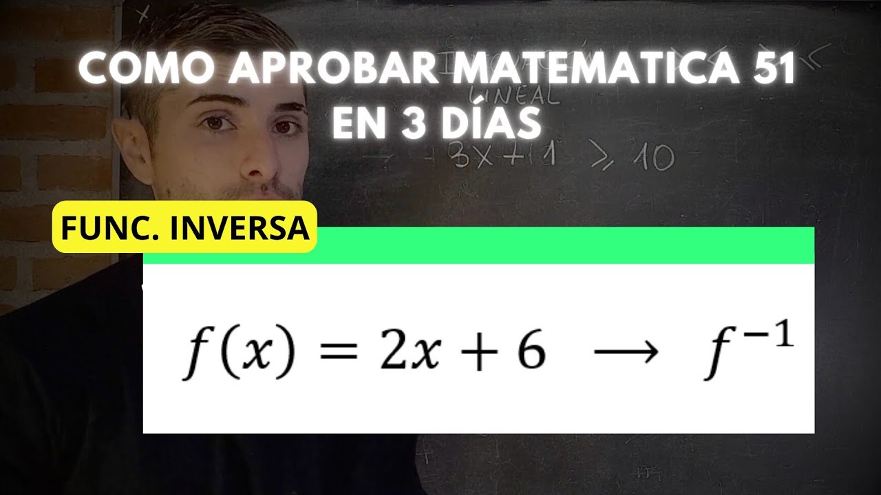 17. Calcular FUNCION INVERSA (introducción) - MATEMATICA 51. CBC 1/2