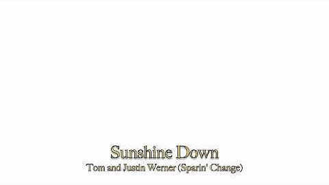 Tom & Justin Werner (Sparin Change) Sunshine Down