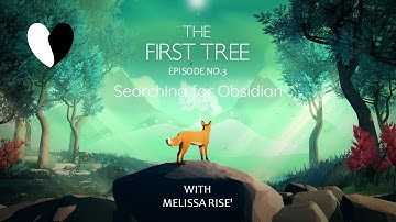 Searching for Obsidian | The First Tree - Part 3 | Melissa Rise
