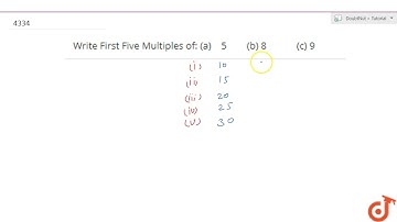 Write First Five Multiples of: (a) 5 (b) 8 (c) 9...
