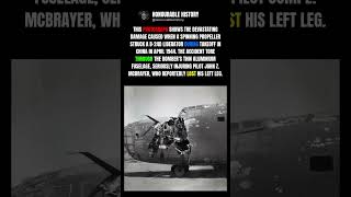 The B-24 Pilot Who Lost His Leg to His Own Propeller