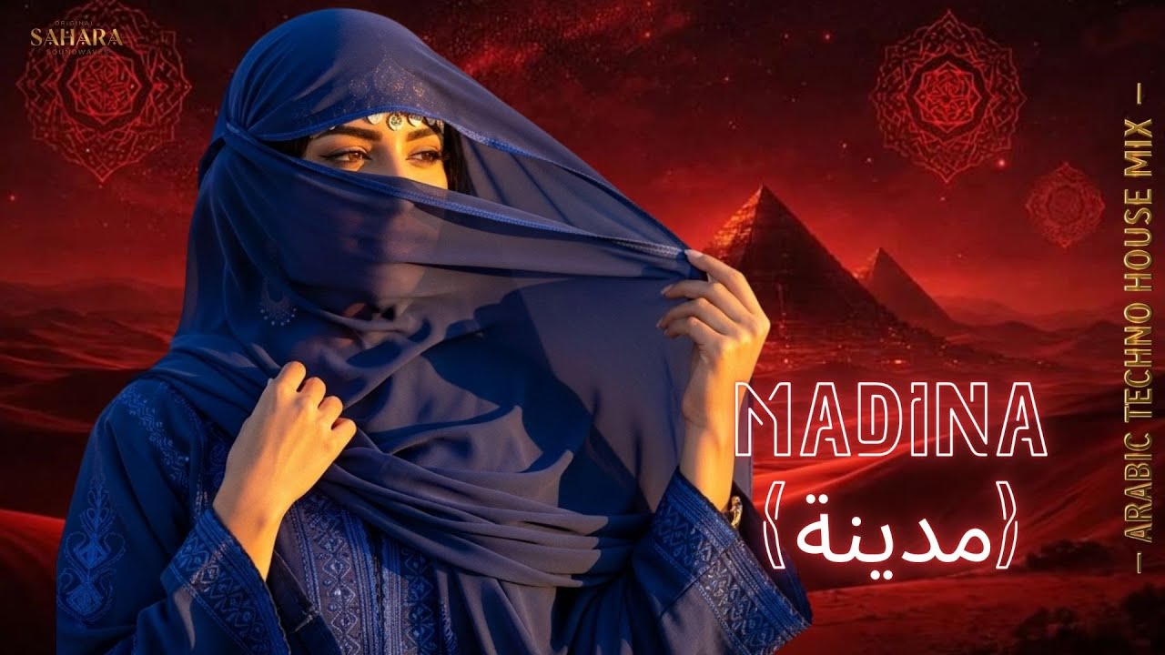 MADINA (مدينة) - Arabic Techno House Mix 2026 - Desert Night Vibes Sahara SoundWaves