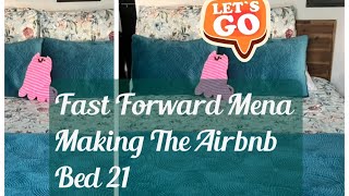 Fast Forward Mena Making The Airbnb Bed 21