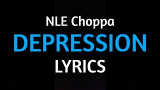 NLE Choppa – Depression (Lyrics)