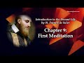 First Meditation – Introduction to the Devout Life by St. Francis de Sales