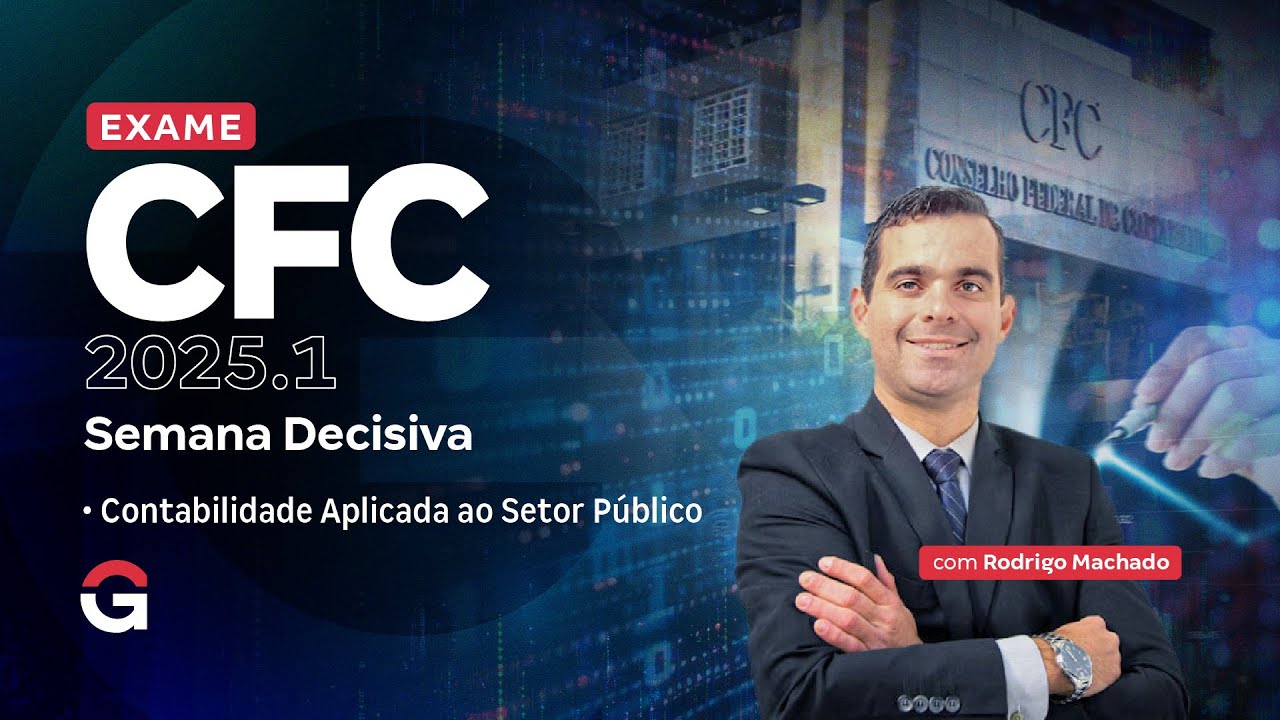 Exame CFC 2025.1: Semana Decisiva | Contabilidade Aplicada ao Setor Público com Rodrigo Machado