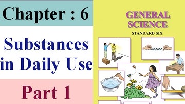 Substances in daily use std 6 |  Part 1 | 6th standard science chapter 6