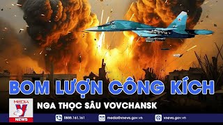 Bom lượn càn quét, Nga thọc sâu Vovchansk; Ukraine \\