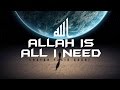 Allah is all i need