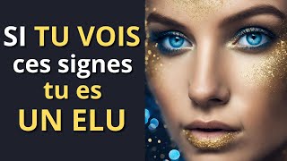 Si Tu Vois Ces 10 Signes Tu Es Certainement Un Elu