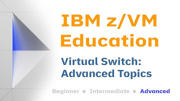 z/VM Education: Virtual Switch Advanced Topics
