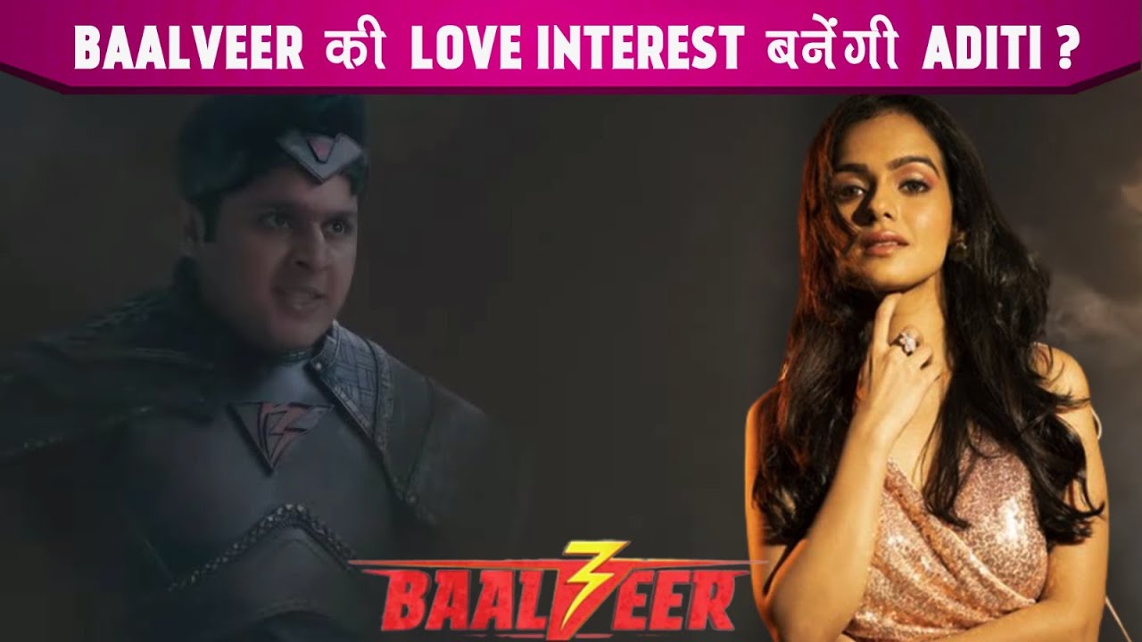 Baalveer Returns Season 3: Aditi Sanwal Hain Baalveer Ki Love Interest ...
