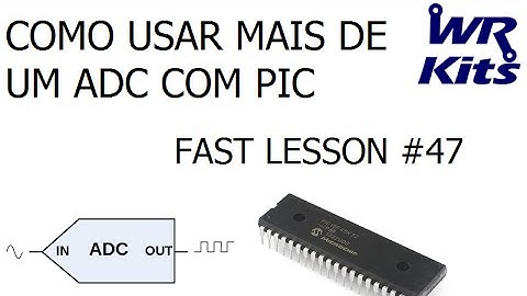 COMO USAR MAIS DE UM ADC COM PIC | Fast Lesson #47
