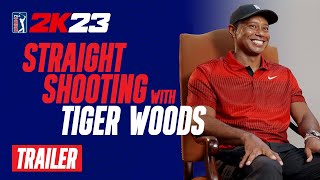 Straight Shooting w/ Tiger Woods | PGA TOUR 2K23 Exclusive Interview | 2K