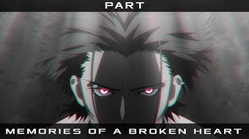 [ Part ] Memories Of A Broken Heart MEP