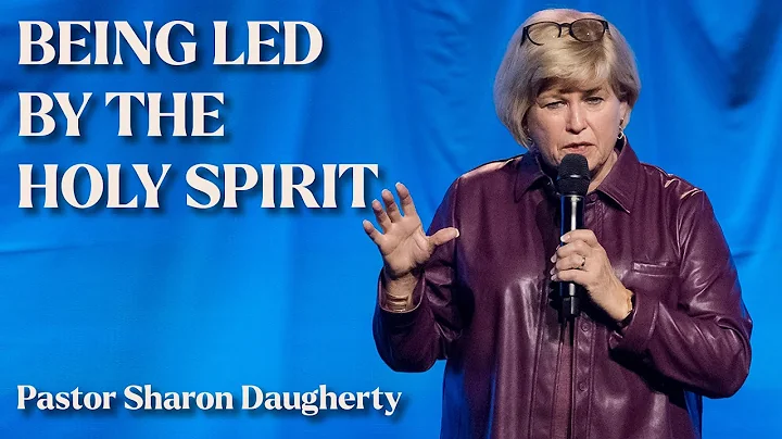 Pastor Sharon Daugherty: Being Led by the Holy Spi...