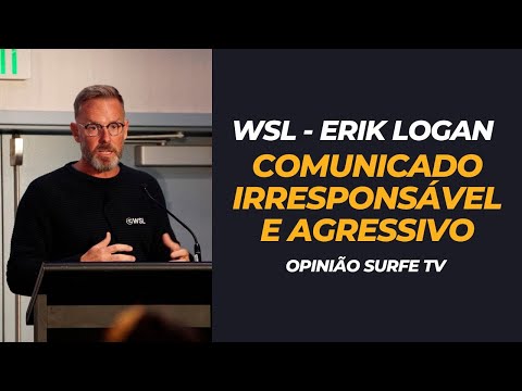 WSL e Erik Logan – Comunicado irresponsável e agressivo #WSL #Medina #Surfing