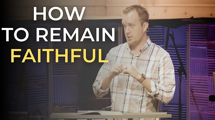 How to Remain Faithful (1 Thessalonians 5:12-28)