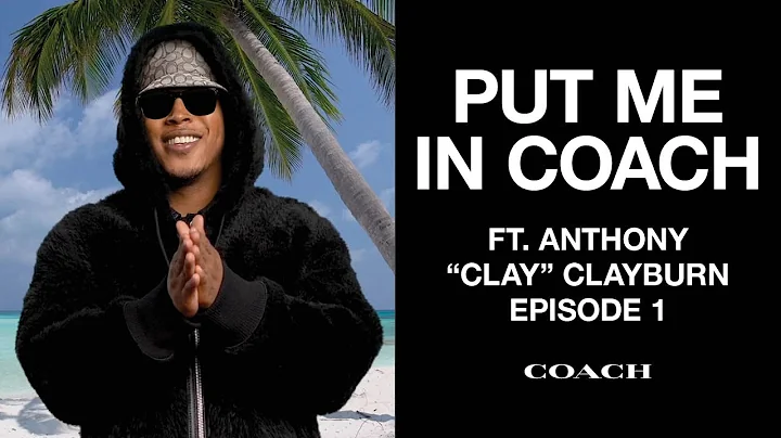 Put Me In Coach ft. Anthony Clay Clayburn | Episod...