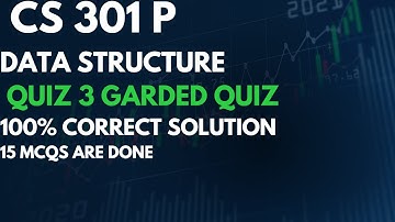 CS301-P LAB QUIZ 3-GRADED QUIZ-SOLUTION FALL 2023