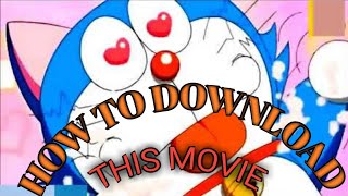 How to download doraemon movie nobita and ichi Mera dost