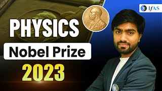 Physics Nobel Prize 2023 | Ifas