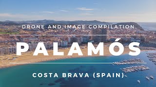 Palamos (Palamós) Costa Brava [Girona Spain]  - Drone &amp; Image Compilation - Watch Before Travelling