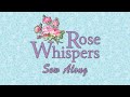 Rose Whispers "Row Two"