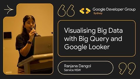 Visualising Big Data with Big Query and Google Looker Studio   Ranjana Dangol - GDG Sydney Feb 2025