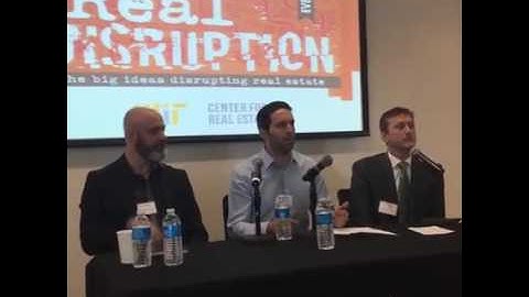 MIT Real Disruption: The big ideas disrupting real estate (Video 5 of 9)