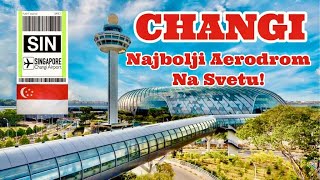 NAJBOLJI AERODROM NA SVETU, CHANGI SINGAPUR  | CC |  Changi, The World's Best Airport