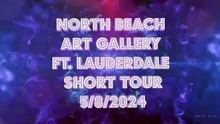 North Beach Art Gallery in Ft. Lauderdale. Short Tour. 5/8/2024 ❤️❤️❤️❤️❤️